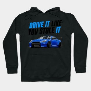 Drive it like you stole it { fast and furious Paul walker's R35 GTR } Hoodie